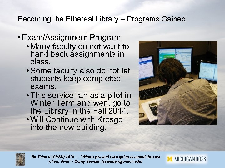 Becoming the Ethereal Library – Programs Gained • Exam/Assignment Program • Many faculty do