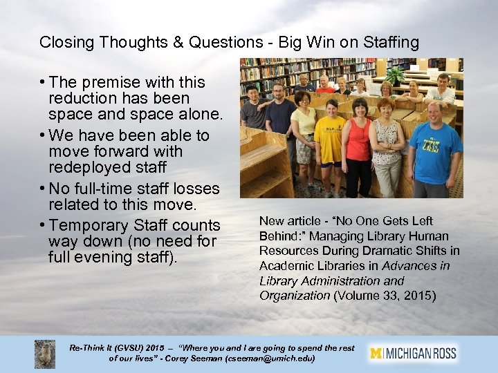 Closing Thoughts & Questions - Big Win on Staffing • The premise with this