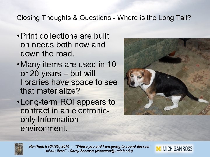 Closing Thoughts & Questions - Where is the Long Tail? • Print collections are