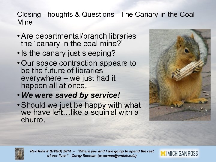 Closing Thoughts & Questions - The Canary in the Coal Mine • Are departmental/branch