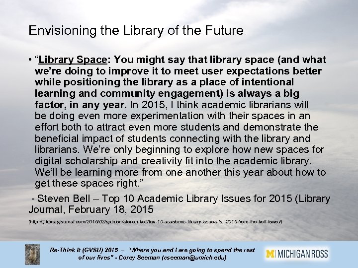 Envisioning the Library of the Future • “Library Space: You might say that library