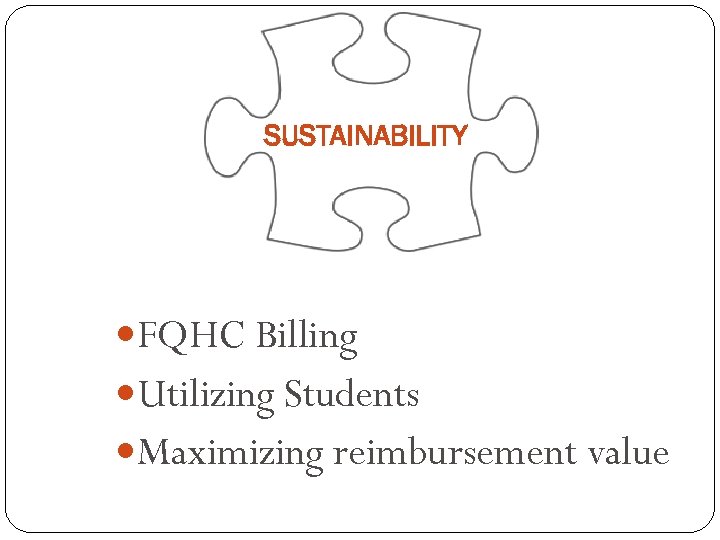 SUSTAINABILITY FQHC Billing Utilizing Students Maximizing reimbursement value 