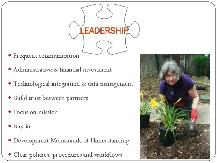 LEADERSHIP Frequent communication Administrative & financial investment Technological integration & data management Build trust