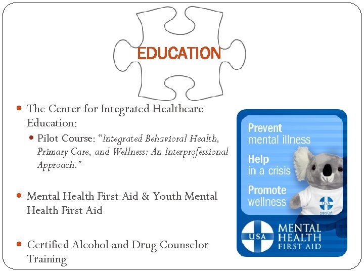 EDUCATION The Center for Integrated Healthcare Education: Pilot Course: “Integrated Behavioral Health, Primary Care,