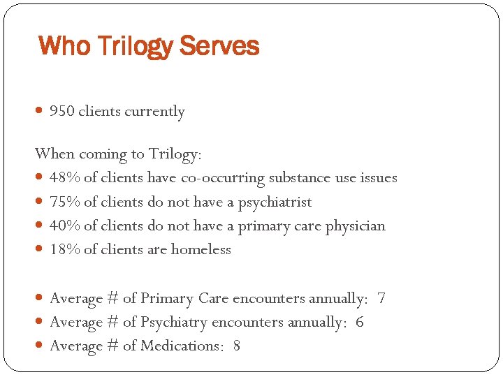 Who Trilogy Serves 950 clients currently When coming to Trilogy: 48% of clients have