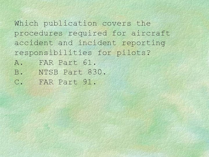 Which publication covers the procedures required for aircraft accident and incident reporting responsibilities for