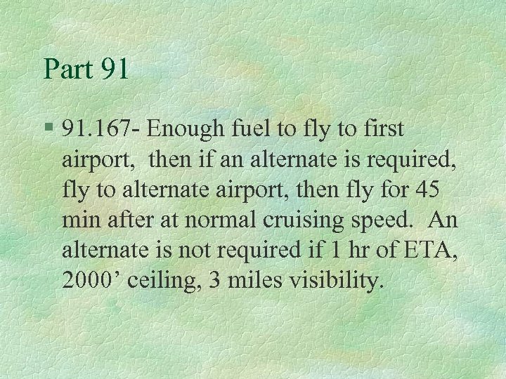 Part 91 § 91. 167 - Enough fuel to fly to first airport, then