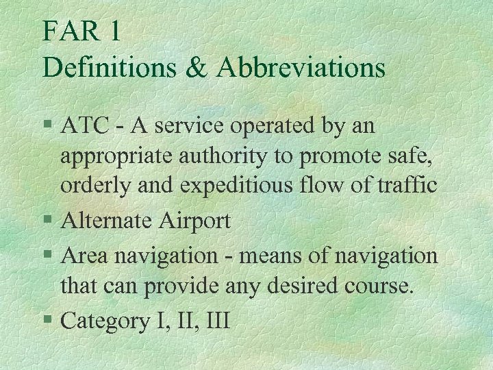 FAR 1 Definitions & Abbreviations § ATC - A service operated by an appropriate