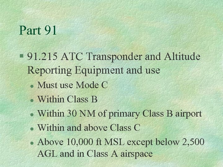 Part 91 § 91. 215 ATC Transponder and Altitude Reporting Equipment and use l