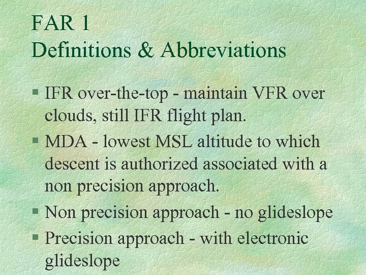 FAR 1 Definitions & Abbreviations § IFR over-the-top - maintain VFR over clouds, still
