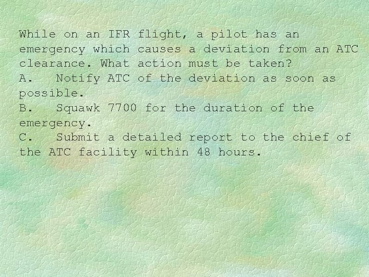 While on an IFR flight, a pilot has an emergency which causes a deviation