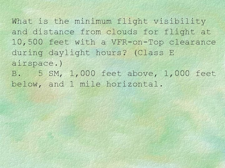 What is the minimum flight visibility and distance from clouds for flight at 10,