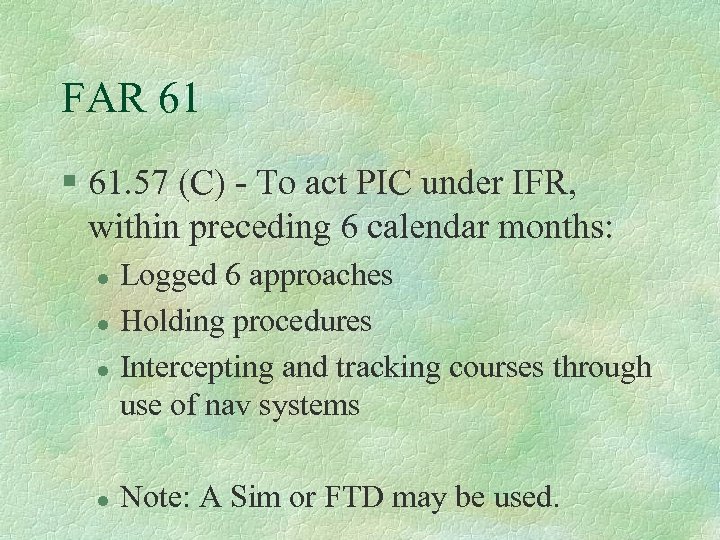 FAR 61 § 61. 57 (C) - To act PIC under IFR, within preceding