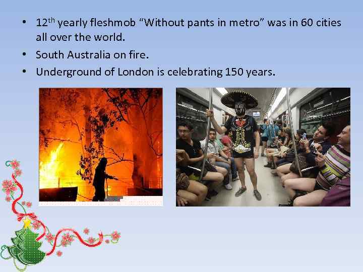  • 12 th yearly fleshmob “Without pants in metro” was in 60 cities