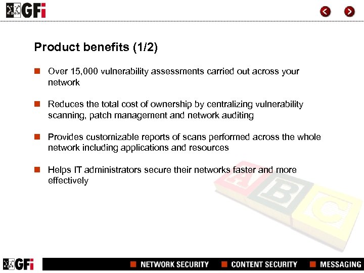 Product benefits (1/2) n Over 15, 000 vulnerability assessments carried out across your network