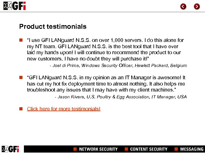 Product testimonials n “I use GFI LANguard N. S. S. on over 1, 000