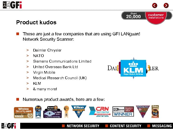 Product kudos n These are just a few companies that are using GFI LANguard
