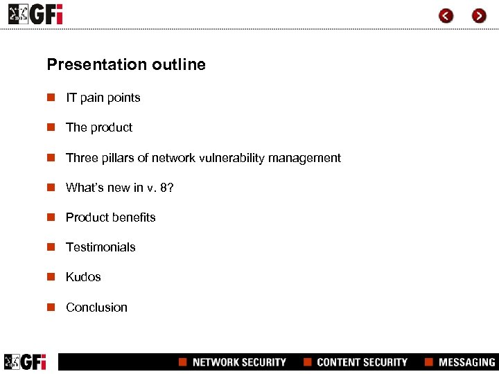 Presentation outline n IT pain points n The product n Three pillars of network