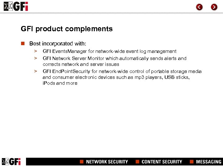 GFI product complements n Best incorporated with: > > > GFI Events. Manager for