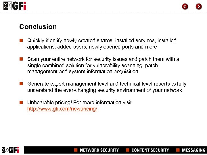 Conclusion n Quickly identify newly created shares, installed services, installed applications, added users, newly