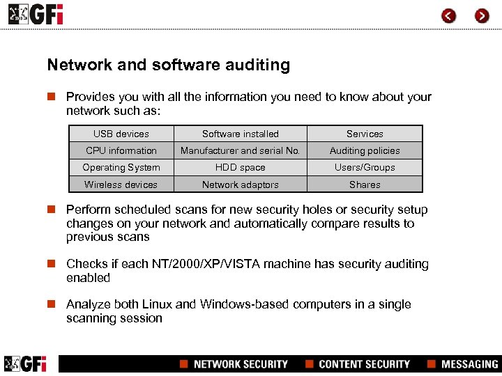 Network and software auditing n Provides you with all the information you need to