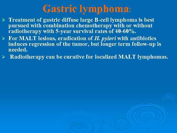 Gastric lymphoma: Treatment of gastric diffuse large B-cell lymphoma is best pursued with combination