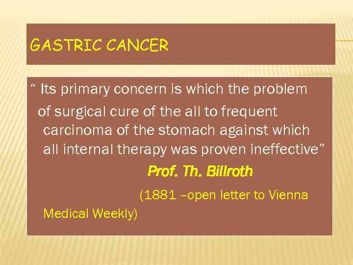 GASTRIC CANCER “ Its primary concern is which the problem of surgical cure of