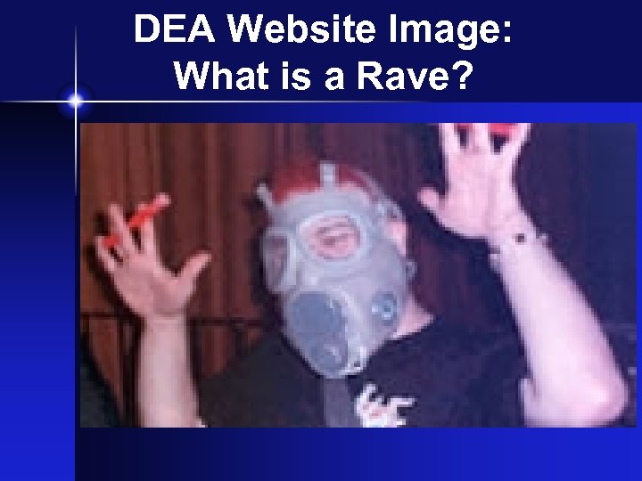 DEA Website Image: What is a Rave? 