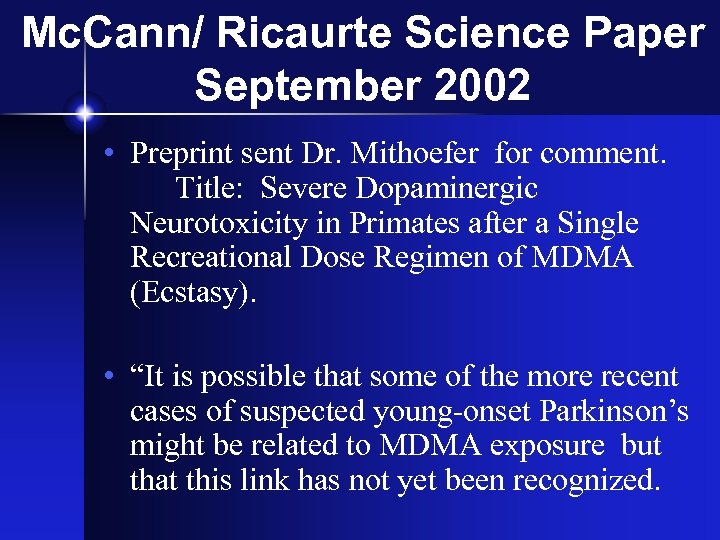 Mc. Cann/ Ricaurte Science Paper September 2002 • Preprint sent Dr. Mithoefer for comment.