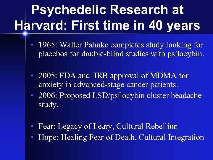 Psychedelic Research at Harvard: First time in 40 years • 1965: Walter Pahnke completes