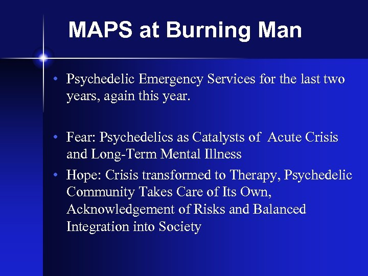 MAPS at Burning Man • Psychedelic Emergency Services for the last two years, again