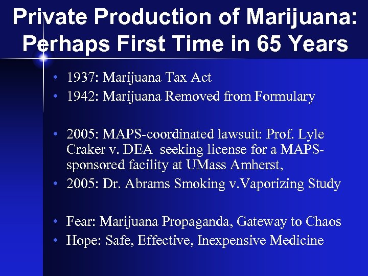 Private Production of Marijuana: Perhaps First Time in 65 Years • 1937: Marijuana Tax