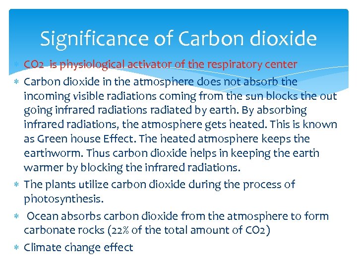Significance of Carbon dioxide CO 2 is physiological activator of the respiratory center Carbon