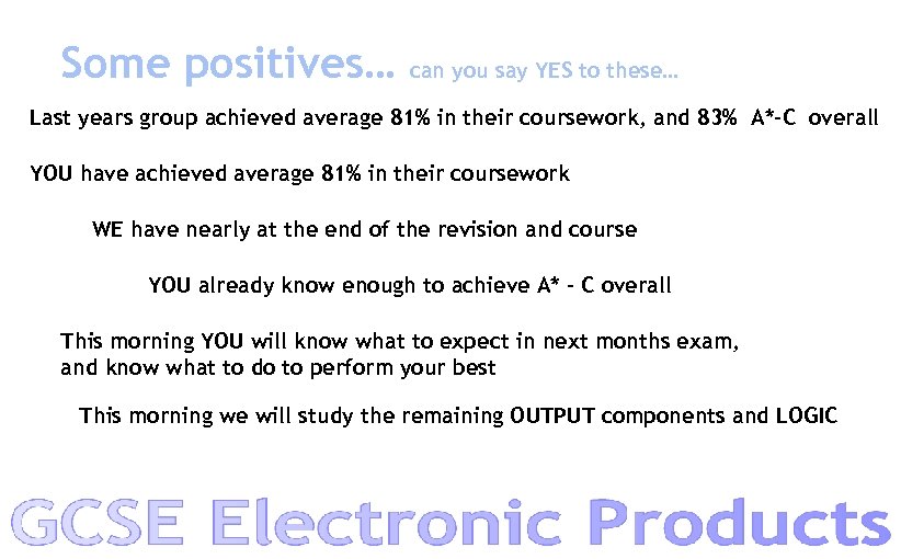 Some positives… can you say YES to these… Last years group achieved average 81%