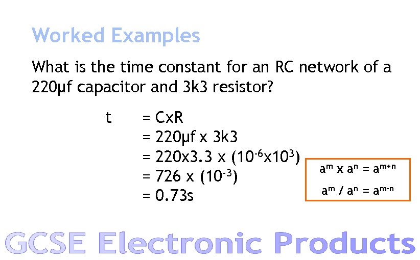 Worked Examples What is the time constant for an RC network of a 220μf