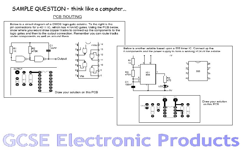 SAMPLE QUESTION – think like a computer… 