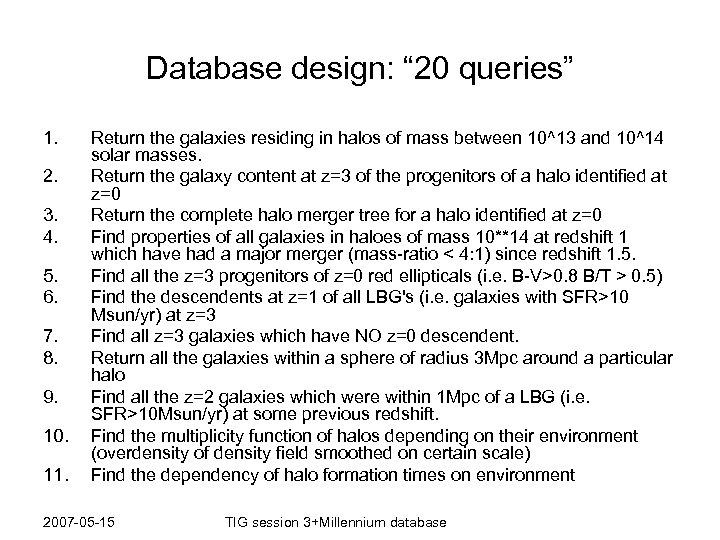 Database design: “ 20 queries” 1. 2. 3. 4. 5. 6. 7. 8. 9.