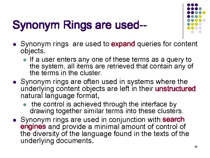 Synonym Rings are used-l l l Synonym rings are used to expand queries for