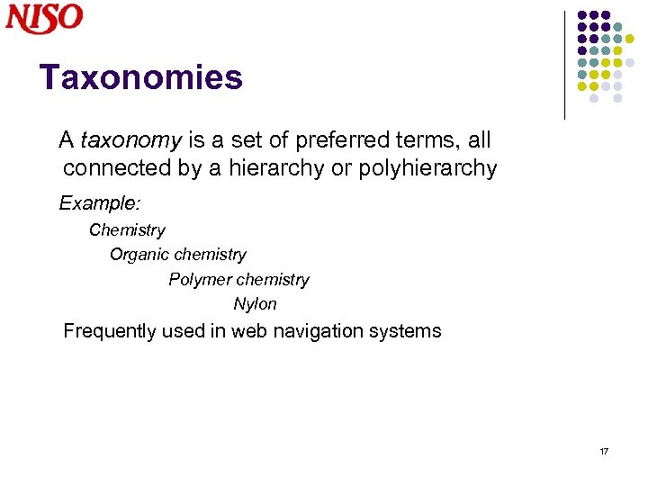 Taxonomies A taxonomy is a set of preferred terms, all connected by a hierarchy