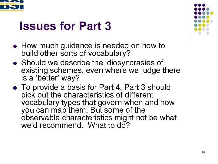 Issues for Part 3 l l l How much guidance is needed on how