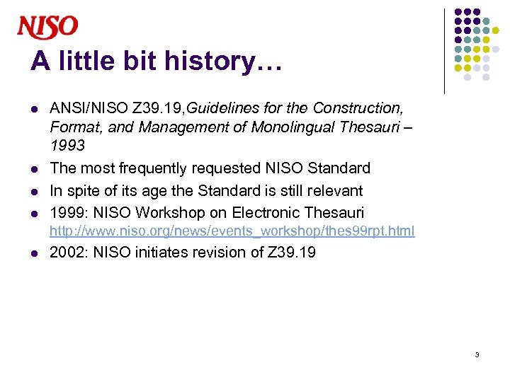 A little bit history… l l ANSI/NISO Z 39. 19, Guidelines for the Construction,