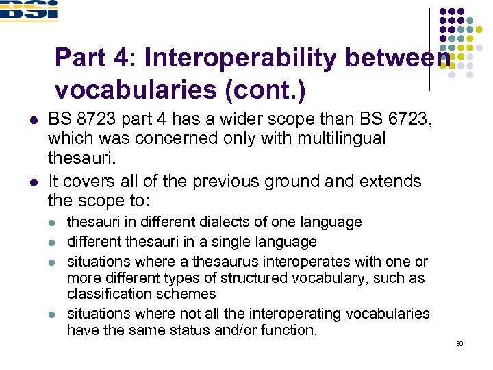 Part 4: Interoperability between vocabularies (cont. ) l l BS 8723 part 4 has