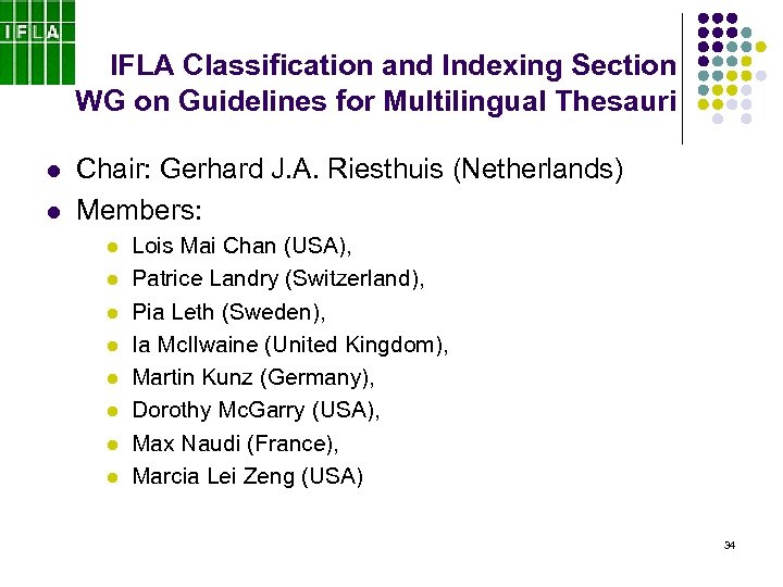 IFLA Classification and Indexing Section WG on Guidelines for Multilingual Thesauri l l Chair: