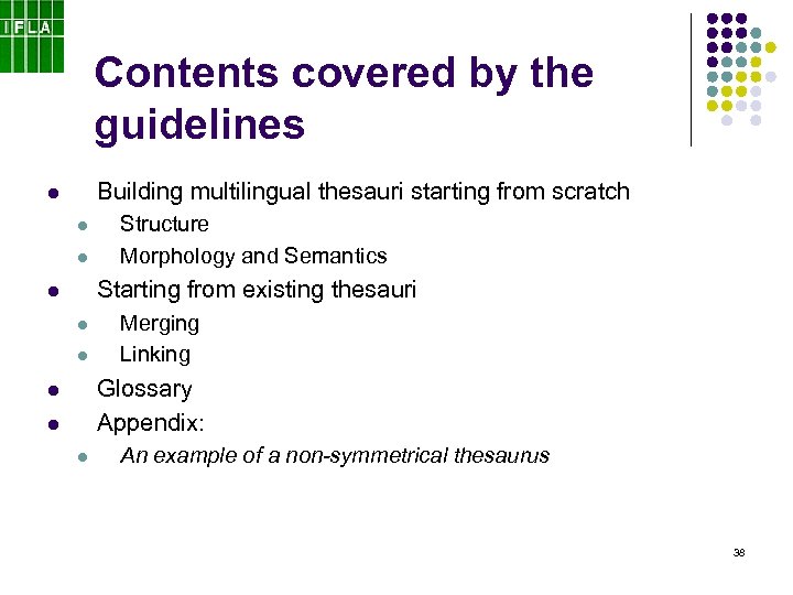 Contents covered by the guidelines Building multilingual thesauri starting from scratch l l l