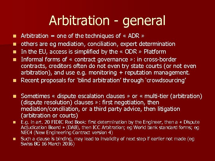 Arbitration - general n n n Arbitration = one of the techniques of «