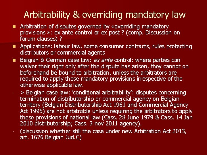  Arbitrability & overriding mandatory law Arbitration of disputes governed by «overriding mandatory provisions