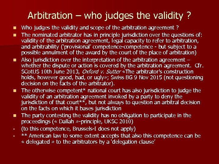 Arbitration – who judges the validity ? n n n • • Who judges