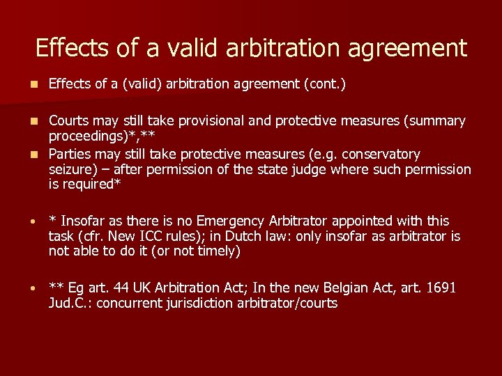 Effects of a valid arbitration agreement n Effects of a (valid) arbitration agreement (cont.