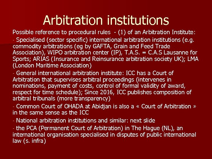 Arbitration institutions Possible reference to procedural rules - (1) of an Arbitration Institute: -