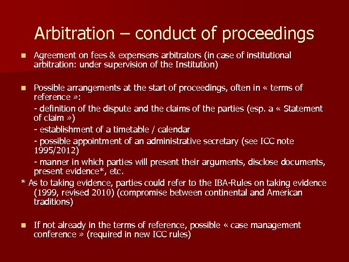 Arbitration – conduct of proceedings n Agreement on fees & expensens arbitrators (in case